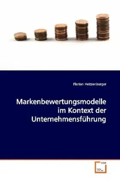 Markenbewertungsmodelle Im Kontext Der UnternehmensfüHrung Florian Heitzenberger-image