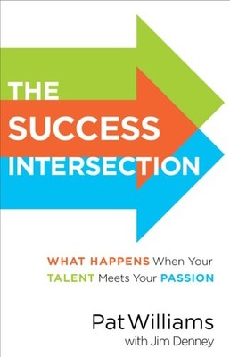 The Success Intersection: What Happens When Your Talent Meets Your Passion by Wi