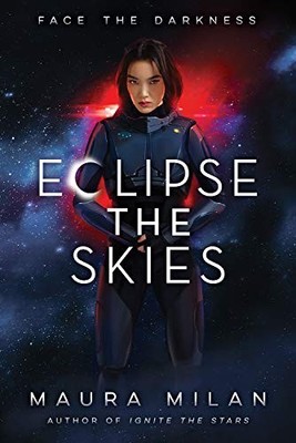Eclipse the Skies: 2 (Ignite the Stars), Milan, Maura