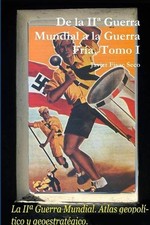 De la IIa Guerra Mundial a la Guerra Fra. Tomo I by Javier Fisac Seco (Spanish)
