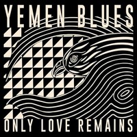 Yemen Blues - Only Love Remains - Vinyl Record - G4Z