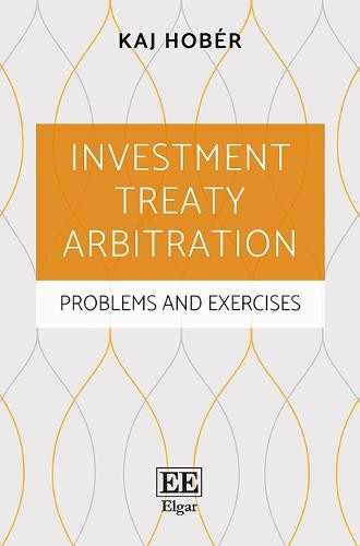 Investment Treaty Arbitration – Problems and Exercises Hobér Dahlquist Cullb
