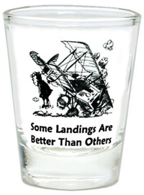 Born Aviation ''Some Landings are Better Than Others'' Shot Glass
