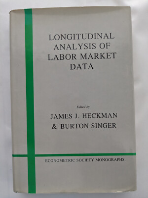 Econometric Society: Longitudinal Analysis of Labor Market Data Heckman Singer
