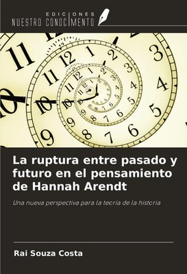 Rai Souza Costa | La ruptura entre pasado y futuro en el pensamiento de...