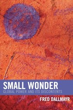 Small Wonder Global Power and Its Discontents Fred Dallmayr Taschenbuch Englisch