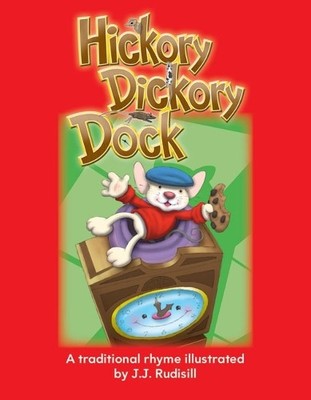 J.J. Rudisill Hickory Dickory Dock (Paperback) Early Literacy