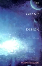 The Grand Design: A Simple-Stated, User-Friendly Guide to Living in the Univ...