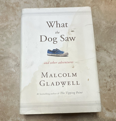 Malcolm Gladwell What the Dog Saw and Other Adventures Hardcover Essays English