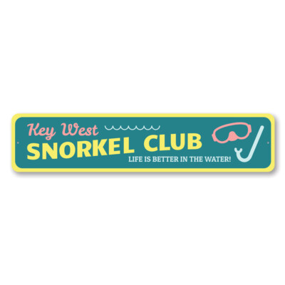 Key West Snorkel Club Life is Better The Water! Key West Activities Metal Sign