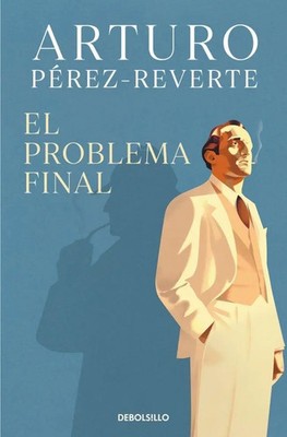 El problema final Arturo Perez-Reverte Taschenbuch Spanisch 2025 DEBOLSILLO
