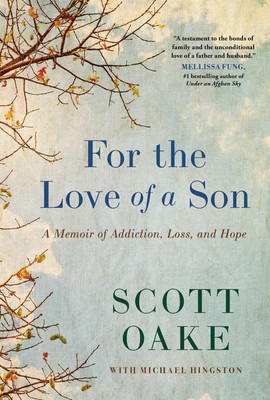 For the Love of a Son: A Memoir of Addiction, Loss, and Hope - paperback Oak...