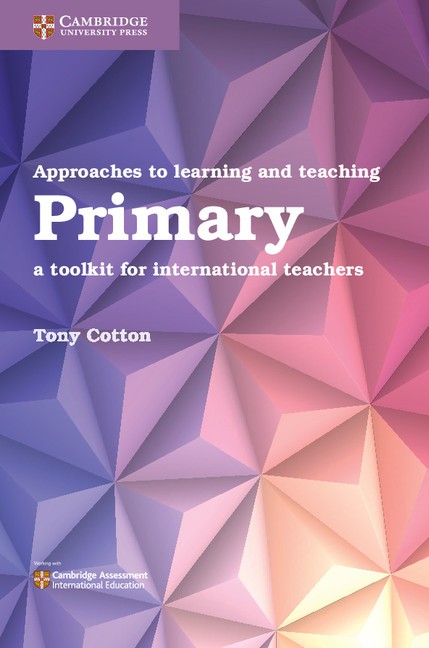 Approaches to Learning and Teaching Primary A Toolkit for International Teachers