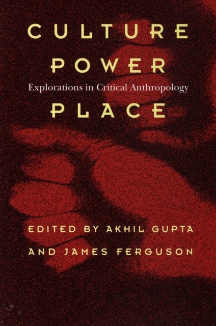 Culture Power Place by Akhil Gupta PAPERBACK 9780822319405