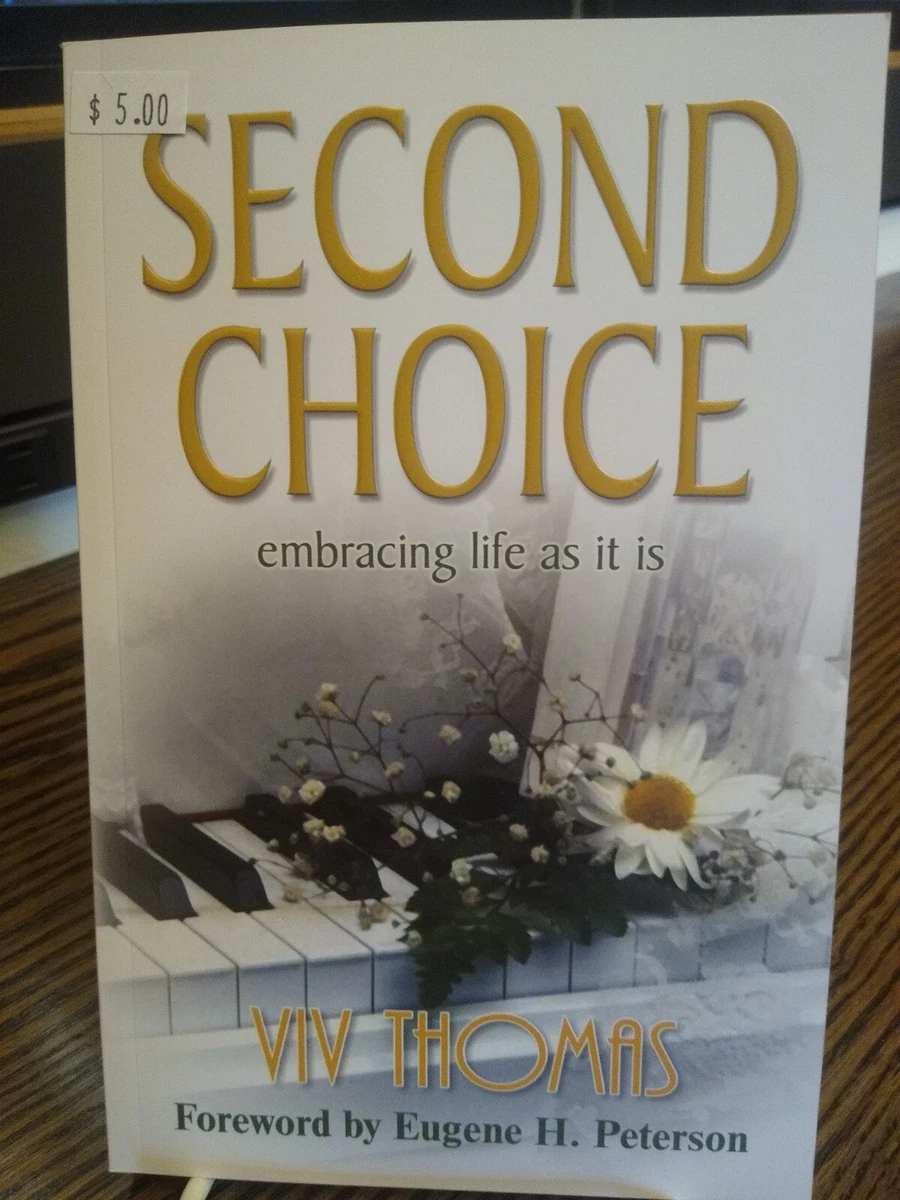 Second Choice: Embracing Life as It Is: by Viv Thomas Foreword by Eugene  Pet.... | eBay