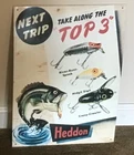 Vintage Heddon Fishing Lures Next Trip “Top 3” Tin Sign USA 1994 12" x 16"