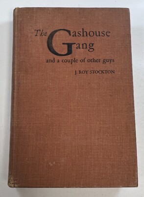 The Gashouse Gang and A Couple of Other Guys by J. Roy Stockton SLF2