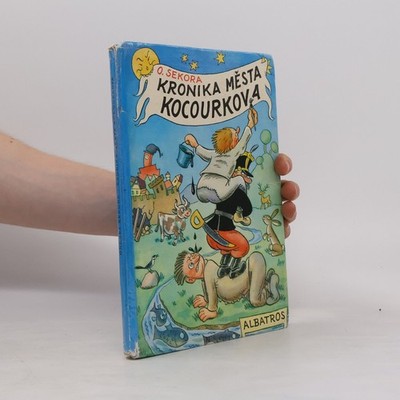 Kronika města Kocourkova  |  Ondřej J. Sekora
