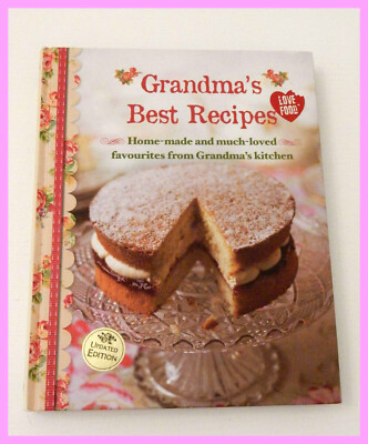Grandma's best Recipe_ Home-made & much loved favourite's from Grandma's kitchen