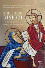 The Life of Bishoi: The Greek, Arabic, Syriac, and Ethiopic Lives (hardcover)