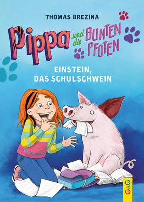 Pippa und die bunten Pfoten - Einstein, das Schulschwein | Thomas Brezina | Buch