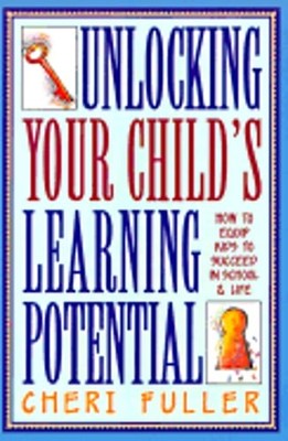 Unlocking Your Child's Learning Potential: How to Equip Kids to Succeed in: New