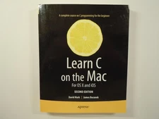 Learn C on the Mac : For OS X and iOS by James Bucanek and David Mark (2012,...