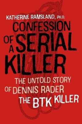 Katherine Ramsland Confession of a Serial Killer (Paperback)
