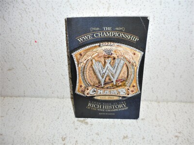 A Look Back at the Rich History of the WWE Championship Paperback Book