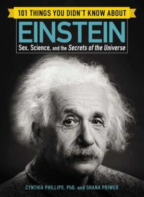 101 Things You Didn't Know about Einstein Format: General/trade