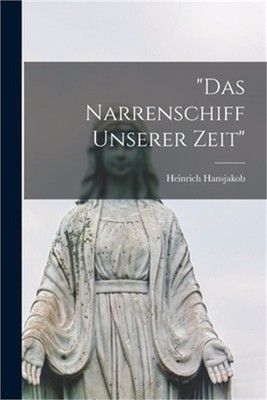 ''das Narrenschiff Unserer Zeit'' (Paperback or Softback)