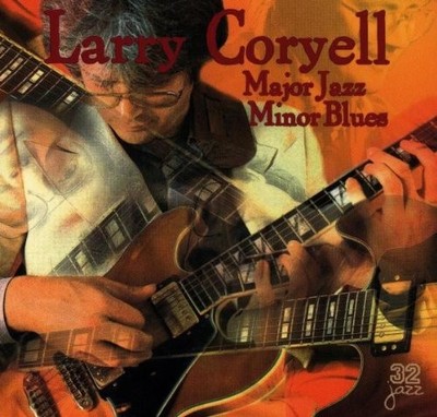 LARRY CORYELL - Major Jazz Minor Blues - CD - **BRAND NEW/STILL SEALED**