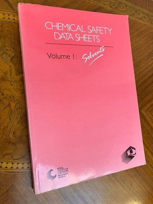 Chemical Safety Data Sheeets Volume 1 - Solvents