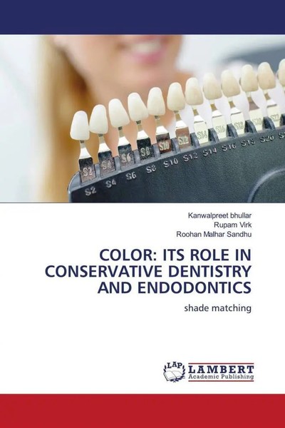 Kanwalpreet Bhullar (U. A.) | Color: ITS Role IN Conservative Dentistry And...-image