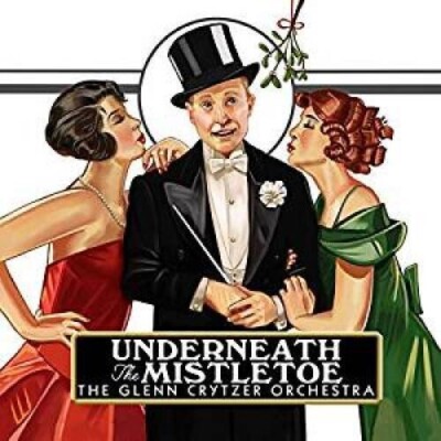 Glenn Crytzer Orches - Underneath The Mistletoe [New CD]