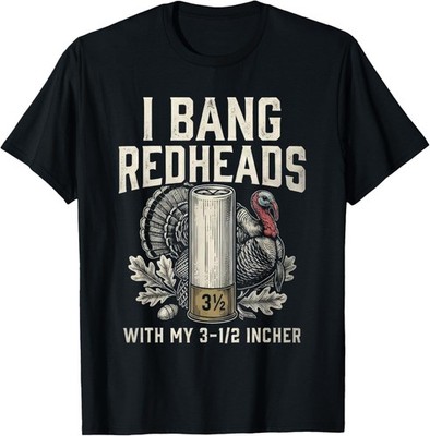 I Bang Redheads Turkey Hunting Gobbler Hunting Outdoorsman Gift Unisex T-Shirt