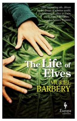 The Life of Elves - Anderson, Alison|Barbery, Muriel - Good - See condition ...