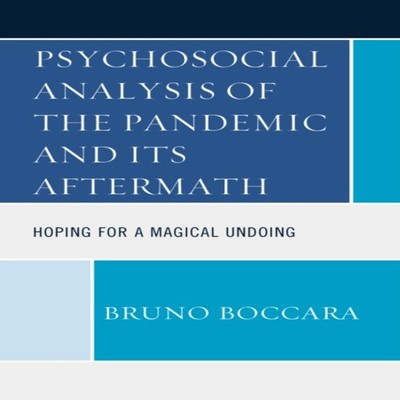Psychosocial Analysis of the Pandemic and Its Aftermath Hoping fo