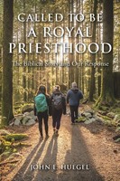 Called To Be A Royal Priesthood The Biblical Story And Our Response Huegel Buch