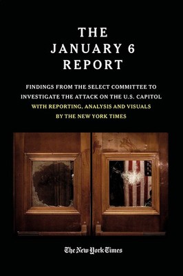 THE JANUARY 6 REPORT: Findings from the Select Committee to Investigate the ...