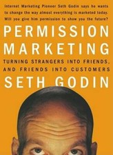 Permission Marketing: Turning Strangers into Friends and Friends into Cu - GOOD