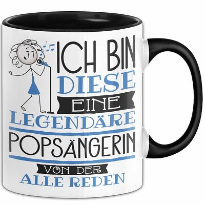 Popsängerin Tasse Geschenk Ich Bin Diese Eine Legendäre Popsängerin Von Der Alle