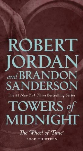 Towers of Midnight: Book Thirteen of The Wheel of Time [Wheel of Time, 13]