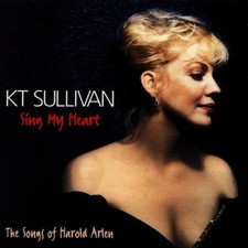 K T SULLIVAN - Sing My Heart: The Songs Of Harold Arlen - CD - Mint Condition