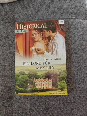 Louise Allen Ein Lord für Miss Lily HISTORICAL Mylady 554