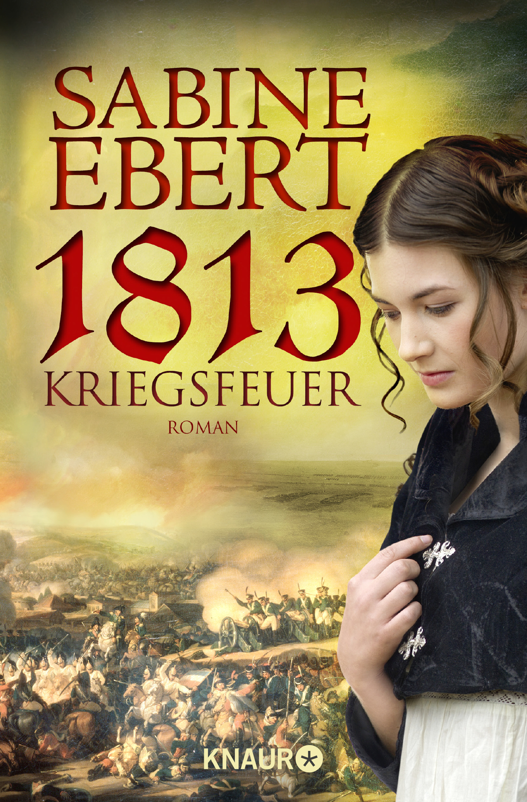 Sabine Ebert / 1813 - Kriegsfeuer