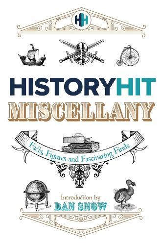 The History Hit Miscellany of Facts, Figures & Fascinating Finds