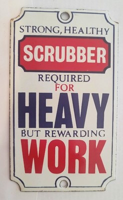 Vintage Dodo Designs Porcelain Enamel Sign Strong Scrubber Heavy Rewarding Work