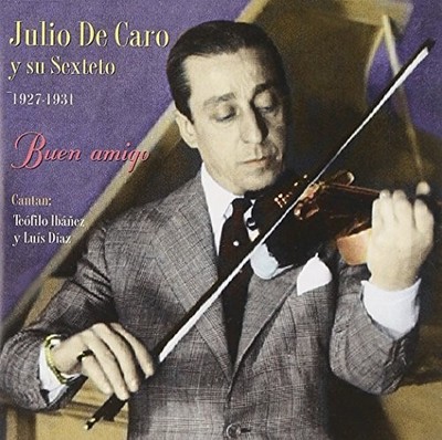 DE JULIO CARO - Buen Amigo 1927-1931 - CD - **BRAND NEW/STILL SEALED**