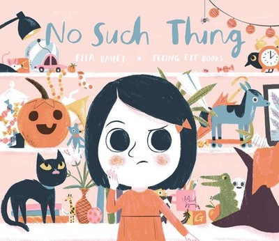 No Such Thing by Ella Bailey (English) Hardcover Book